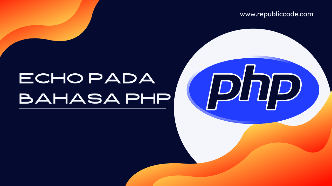 Echo Pada Bahasa PHP